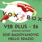 Vox2Box PLUS (26) - Angolo Tattico: 2021 Radovanovic nello Spazio