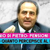 Antonio Di Pietro, Pensioni D'Oro: Ecco Quanto Percepisce Al Mese!
