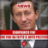 Gianfranco Fini: Ecco Che Fine Ha Fatto Il Noto Politico! 