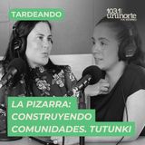 La Pizarra :: Construyendo comunidades: Tutunki