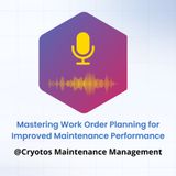 Mastering Work Order Planning for Improved Maintenance Performance