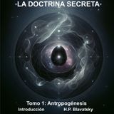 La Doctrina Secreta EP01: Introducción a Cosmogénesis | Blavatsky Teosofía Audiolibro