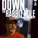 Down the Rabbit Hole! w/ Dayvid from DTRH & Dayvid Don’t Know Pod & Trebles Garcia