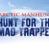 Arctic Manhunt_ Hunt for the Mad Trapper