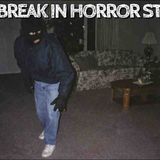 5 True Break In Horror Stories