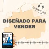 DISEÑADO PARA VENDER 📗 Resumen del Libro - Ideas Clave de JOHN WARRILLOW (Baja tu PDF📥)