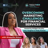 Overcoming Marketing Challenges for Financial Services with Shaquille Riston