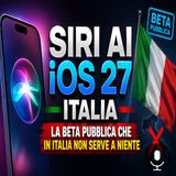 Siri AI, la grande assente della beta iOS 27 in Italia