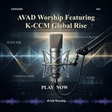 AVAD Worship Featuring K-CCM Global Rise