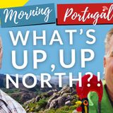 What's Up, Up North? Tony Time & João Do Norte on Good Morning Portugal!