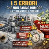 45. I 5 errori invisibili che mangiano i tuoi margini