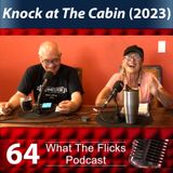 WTF 64 “Knock at the Cabin” (2023)