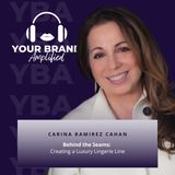 S E194: Behind the Seams with Carina Ramirez Cahan: Creating a Luxury Lingerie Line