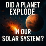 Did a Planet Explode Between Mars and Jupiter? Bode’s Law, Blown-Up Planets, and The Real Reason the Asteroid Belt Exists It Might Shock You