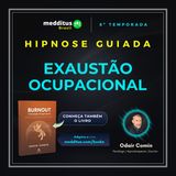 368 | Hipnose para Exaustão Ocupacional | Odair Comin
