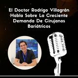 El Doctor Rodrigo Villagrán Habla Sobre La Creciente Demanda De Cirujanos Bariátricos