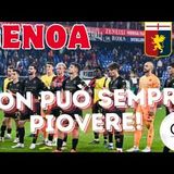 GENOA tutto gira storto ma il GRIFONE ha la pelle dura. Come dice GILARDINO: Su la testa!