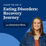27: Eating Disorders: Recovery Journey with Genevieve Mora