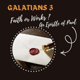 Galatians 3 | Faith or Works
