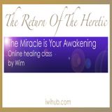 The Miracle is Your Awakening, Online Healing Class by Wim