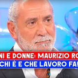 Uomini E Donne, Maurizio Rocchi: Chi E' E Che Lavoro Fa!