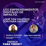 Los emprendimientos digitales de impacto. ¿Qué tan valiosos son para un país? Entrevista a Andrés Galindo. Emprendedor serial de tecnología.