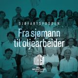 22. Fra sjømann til oljearbeider