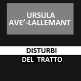 56 - Disturbi del tratto - Ursula Avè - Lallemant