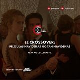 El Crossover: Películas Navideñas No Tan Navideñas | feat. No Le Llegaste.