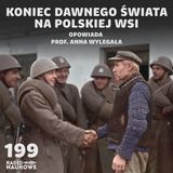 #199 Wreszcie na swojem! - jak komuniści "oddali" chłopom ziemie | prof. Anna Wylegała
