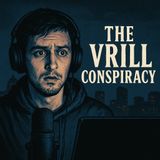 Episode 6 - The Vrill Conspiracy
