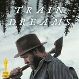 Train Dreams (2026 Oscars Best Picture Nominee)