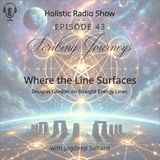Ep43 | Where the Line Surfaces : Ireland's Hidden Grid of Earth Power with Douglas Gordon
