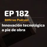 182 Innovación tecnológica a pie de obra