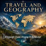 Through East Anglia In A Motor Car - James Edmund Vincent - Part 2
