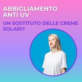 Abbigliamento anti UV - un'alternativa alle creme solari?