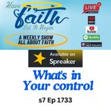 S7Ep:1733 What's in your control