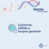 57. Gonorrea, sifilide e herpes genitale con Chiara Morelli