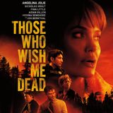 Those Who Wish Me Dead - Movie Review