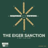 Required Viewing 06: The Eiger Sanction
