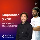 Emprender y vivir con Pepe Martín y Ricardo Llamas
