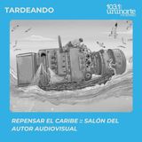 Repensar el Caribe en el Salón del Autor Audiovisual :: Cinemateca del Caribe