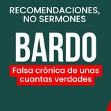 Bardo - Recomendaciones, no sermones 01