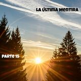 La última mentira | Parte 15