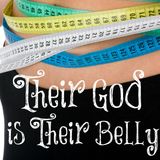 Is Your Belly your god?