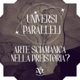 Arte sciamanica nella preistoria?