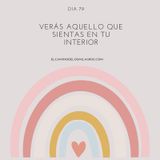 Día 79: Verás aquello que sientas en tu interior