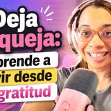 Deja la queja: aprende a vivir desde la gratitud
