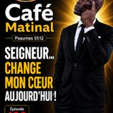 Épisode 129 - Seigneur, change mon cœur aujourd'hui !