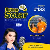 EP133 - Hellen e Luiz | Assinar energia já é realidade